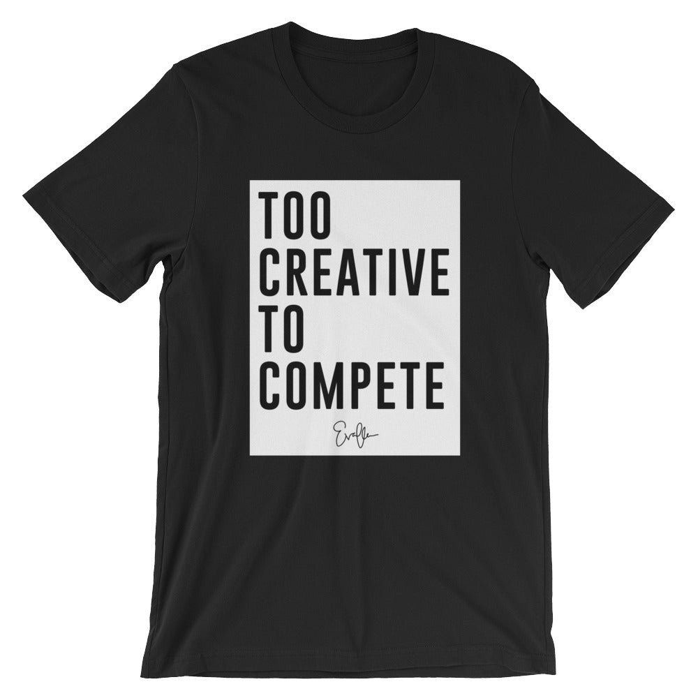 Evaflow Too Creative To Compete Tee
